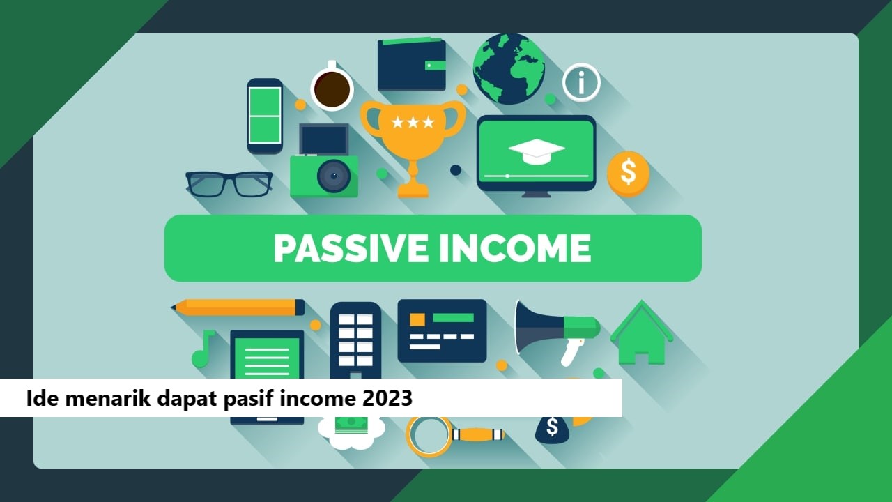 Ide menarik dapat pasif 2023