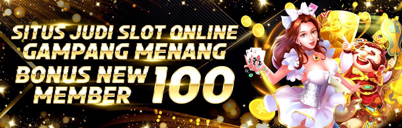 Situs Slot Bonus New Member 100 Di Depan | Slot Bonus 100